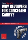 Image for Gun Digest&#39;s Why Revolvers for Concealed Carry? eShort: Why Would Someone Choose Concealed Carry Revolvers Over Semi-Automatics?