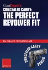 Image for Gun Digest&#39;s The Perfect Revolver Fit Concealed Carry eShort: Not All Revolvers Are Alike. Make Sure Your Pistol Fits