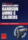 Image for Gun Digest&#39;s Handgun Ammo &amp; Calibers Concealed Carry eShort: Learn the Most Effective Handgun Calibers &amp; Pistol Ammo Choices for the Self-Defense Revolver