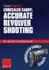 Image for Gun Digest&#39;s Accurate Revolver Shooting Concealed Carry eShort: Learn How to Aim a Pistol and Pistol Sighting Fundamentals to Increase Revolver Accuracy at the Range