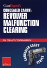 Image for Gun Digest&#39;s Revolver Malfunction Clearing Concealed Carry eShort: Learn How to Clear Trigger Jams, Gun Misfires and Case-Under-Extractor Malfunctions