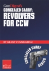 Image for Gun Digest&#39;s Revolvers for CCW Concealed Carry Collection eShort: A Look at Concealed Carry Revolvers Vs. Semi-Autos. Great Concealed Carry Revolver Clothing, Tactical Holsters, Snub Nose Pistol Details &amp; More Information About CCW Revolvers