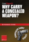 Image for Gun Digest's Why Carry a Concealed Weapon? eShort: Massad Ayoob Answers the Question of Why You Should Consider Carrying a Concealed Weapon