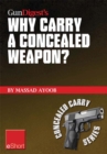 Image for Gun Digest&#39;s Why Carry a Concealed Weapon? eShort: Massad Ayoob Answers the Question of Why You Should Consider Carrying a Concealed Weapon