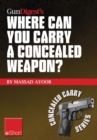 Image for Gun Digest&#39;s Where Can You Carry a Concealed Weapon? eShort: Learn Where You Can and Can&#39;t Carry a Handgun
