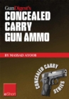 Image for Gun Digest&#39;s Concealed Carry Gun Ammo eShort: Learn How to Choose Effective Self-Defense Handgun Ammo