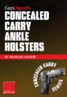Image for Gun Digest&#39;s Concealed Carry Ankle Holsters eShort: Ankle Holsters and Concealed Carry Guns, Plus Concealed Carry Techniques