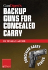 Image for Gun Digest&#39;s Backup Guns for Concealed Carry eShort: Get the Best Backup Gun Tips and Inside Advice on Concealed Carry Handguns, CCW Laws &amp; More