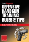 Image for Gun Digest&#39;s Defensive Handgun Training Rules and Tips eShort: Practical Tips and Rules for CCW and Home Defensive Handgun Training