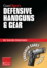 Image for Gun Digest&#39;s Defensive Handguns &amp; Gear Collection eShort: Get Insights and Advice on Self Defense Handguns, Ammo and Gear Plus Defensive Gun Training