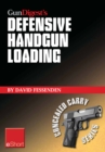 Image for Gun Digest&#39;s Defensive Handgun Loading eShort: Learn Fast Gun Reloading and Unload Your Handgun Quickly and Safely