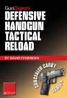Image for Gun Digest&#39;s Defensive Handgun Tactical Reload eShort: Learn How to Reload for Emergency, Tactical, and Administrative Use