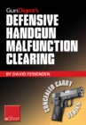 Image for Gun Digest&#39;s Defensive Handgun Malfunction Clearing eShort: Learn the Three Main Types of Handgun Malfunction and How to Clear Them