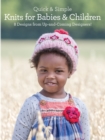 Image for Quick and simple knits for babies and children: 8 designs from up-and-coming designers!.