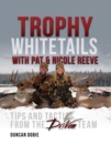 Image for Trophy Whitetails with Pat and Nicole Reeve: Tips and Tactics From the Driven Team