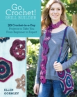 Image for Go Crochet! Skill Builder: 30 Crochet-in-a-Day Projects to Take You from Beginner to Expert