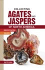 Image for Collecting Agates and Jaspers of North America : Identification and Values