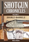 Image for Shotgun Chronicles Volume I - Double-Barrels: Essays on All Things Shotgun