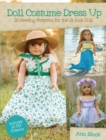 Image for Doll costume dress up  : 20 sewing patterns for the 18-inch doll