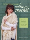 Image for Contemporary Celtic crochet: 24 cabled designs for sweaters, scarves, hats and more
