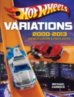 Image for Hot Wheels variations, 2000-2013: identification &amp; price guide