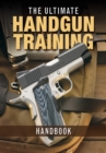 Image for Ultimate Handgun Training Handbook