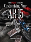 Image for Gun Digest guide to customizing your AR-15