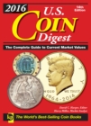 Image for 2016 U.S. Coin Digest: The Complete Guide to Current Market Values