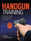Image for Handgun training  : practice drills for defensive shooting