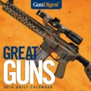 Image for Gun Digest Great Guns 2016 Daily Calendar