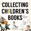 Image for Collecting children&#39;s literature  : art, memories, values