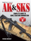 Image for Gun digest book of the AK &amp; SKS  : complete guide to guns, gear and ammunitionVolume II