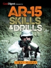 Image for AR-15 skills &amp; drills  : learn to run your AR like a pro