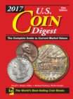 Image for 2017 U.S. Coin Digest: The Complete Guide to Current Market Values