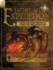 Image for Fantasy art expedition  : draw and paint fantastic creatures and characters from around the world