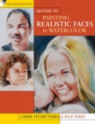 Image for Secrets to painting realistic faces in watercolor