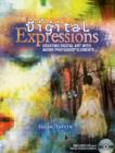 Image for Digital expressions: creating digital art with Adobe Photoshop elements