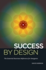 Image for Success by design  : the essential business reference for designers
