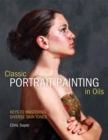 Image for Classical portrait painting in oils  : keys to mastering diverse skin tones