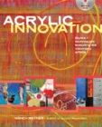 Image for Acrylic innovation: styles + techniques featuring 64 visionary artists