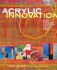 Image for Acrylic Innovation: Styles and Techniques Featuring 84 Visionary Artists