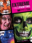 Image for Extreme Face Painting: 50 Friendly &amp; Fiendish Step-by-step Demos