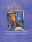 Image for Art Escapes : Daily Exercises and Inspirations for Discovering Greater Creativity and Artistic Confidence