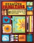 Image for Creative foundations  : 40 scrapbooking and mixed media techniques to build your artistic toolbox
