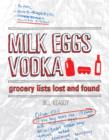 Image for Milk, eggs, vodka  : grocery lists lost and found