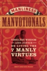 Image for The art of manliness manvotionals: timeless wisdom and advice on living the 7 manly virtues
