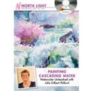 Image for Painting Cascading Water - Watercolor Unleashed with Julie Gilbert Pollard