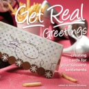Image for Get real greetings: creating cards for your sassiest sentiments