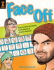Image for Face off: how to draw amazing caricatures &amp; comic portraits