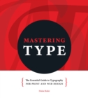 Image for Mastering type  : the essential guide to typography for print and web design